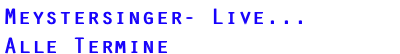 Meystersinger; Infos; Luci van Org; Lucilectric; Roman Leitner- Shamov